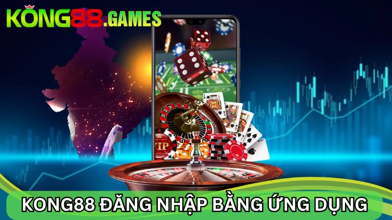 KONG88 đăng nhập bằng ứng dụng