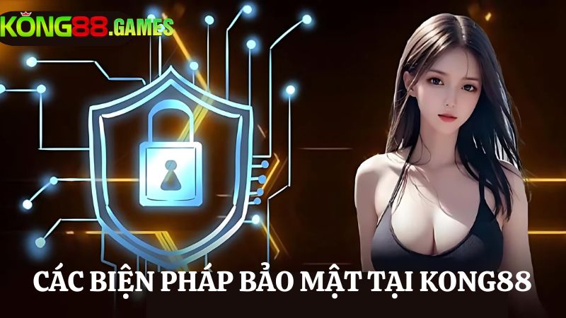 KONG88 chính sách bảo mật chi tiết