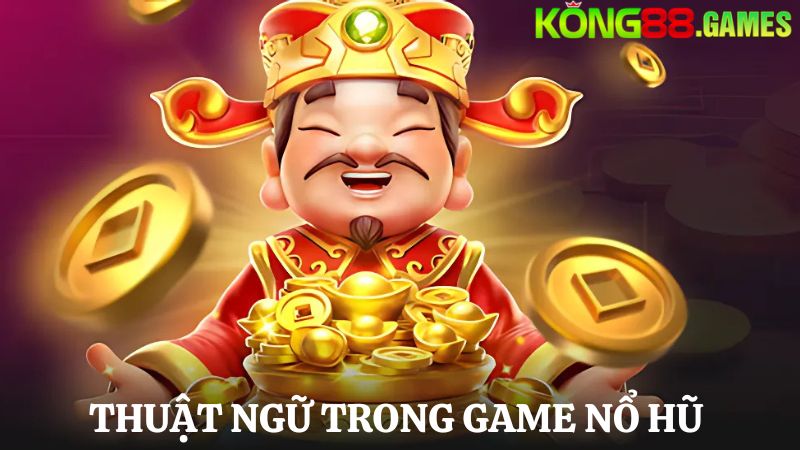 thuật ngữ KONG88 Nổ hũ đổi thưởng