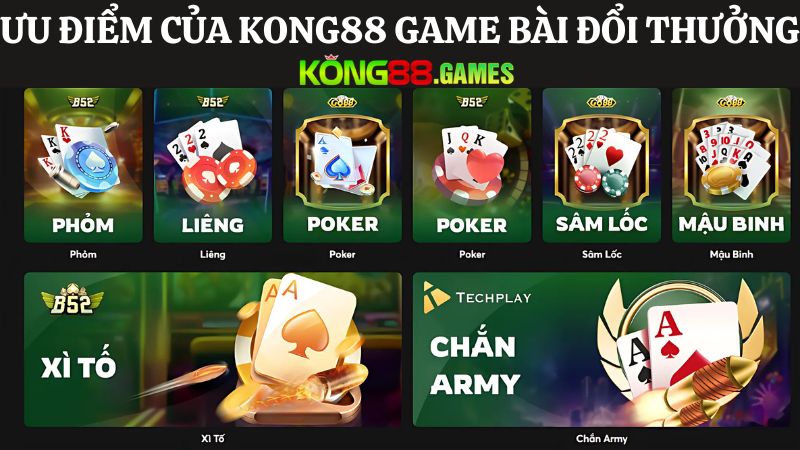 ưu điểm KONG88 Game bài đổi thưởng