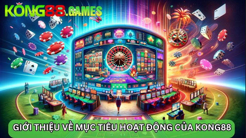 KONG88 giới thiệu mục tiêu