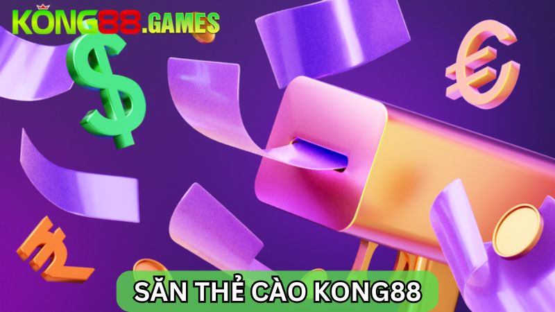 săn thẻ cào KONG88