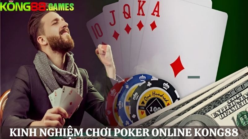 Kinh nghiệm chơi Poker online KONG88 