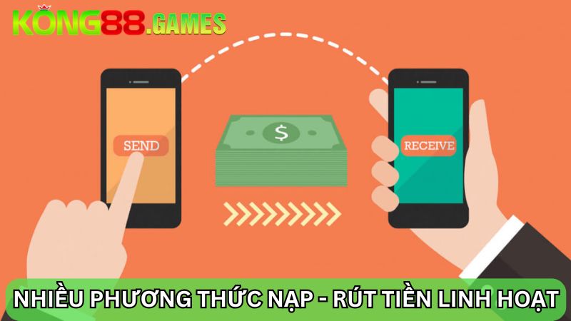 phương thức nạp - rút  tại nhà cái uy tín KONG88