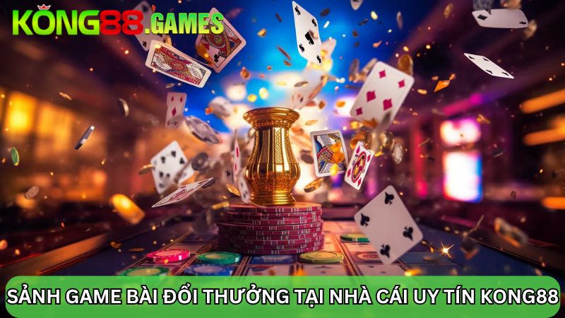 game bài đổi thưởng tại nhà cái uy tín KONG88